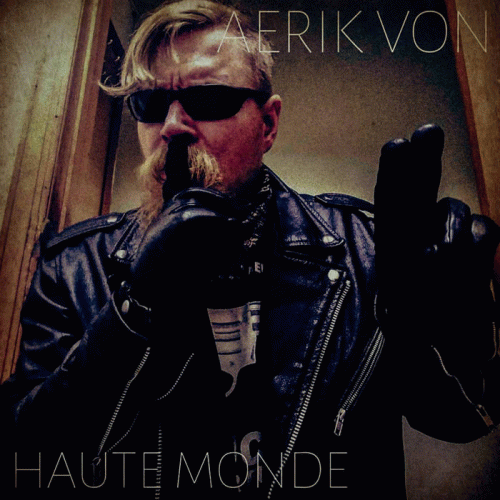 Aerik Von : Haute Monde